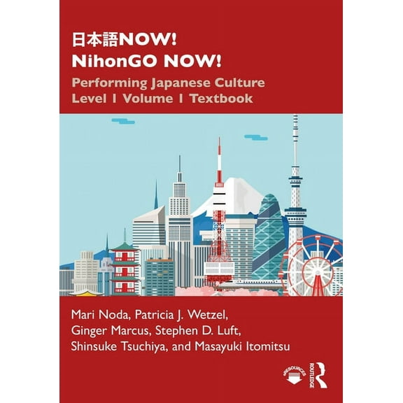 日本語NOW! NihonGO NOW!: Performing Japanese Culture - Level 1 Volume 1 Textbook, (Paperback)