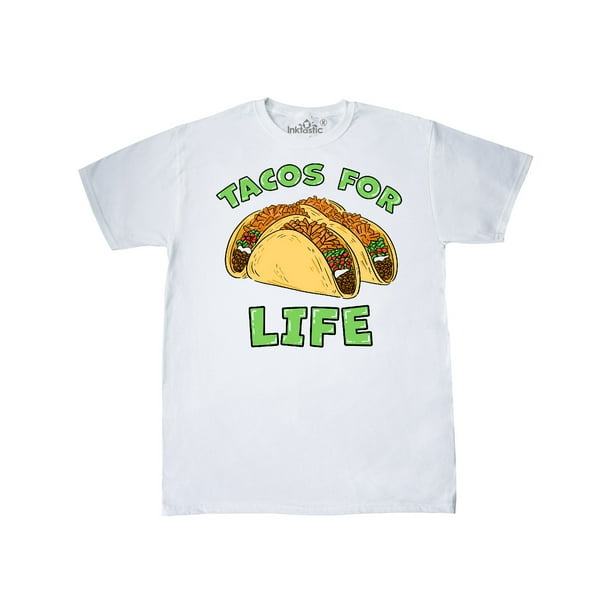 tacos are life shirt