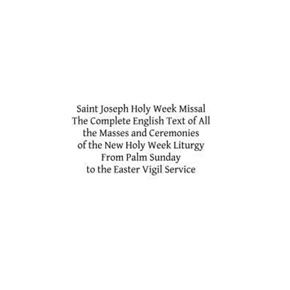Pre-Owned Saint Joseph Holy Week Missal: The Complete English Text of All the Masses and Ceremonies of the New Holy Week Liturgy from Palm Sunday to the Easter