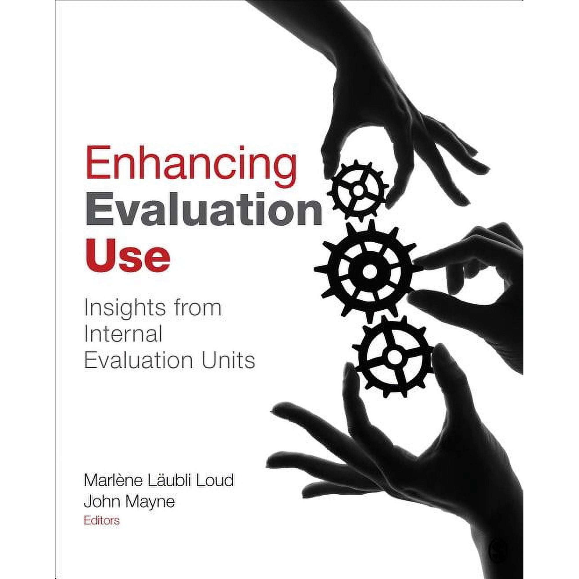 Enhancing Evaluation Use: Insights from Internal Evaluation Units (Paperback)