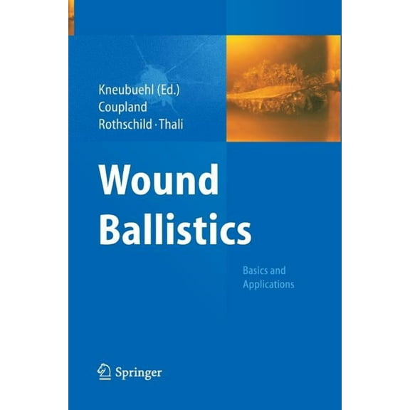 Wound Ballistics: Basics and Applications, (Paperback)