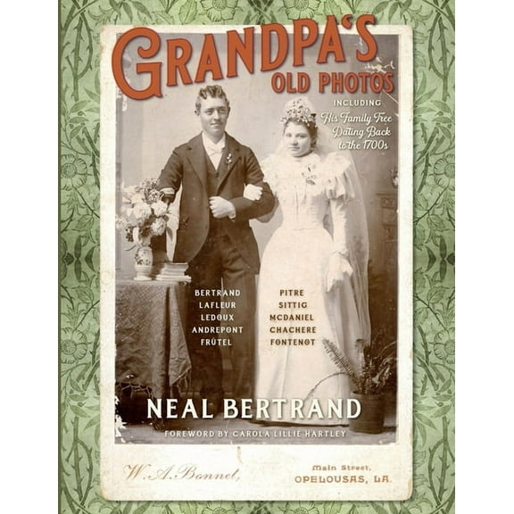 Grandpa's Old Photos: Including His Family Tree Dating Back to the 1700s, (Paperback)