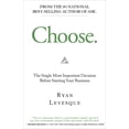 thumbnail image 1 of Pre-Owned Choose: The Single Most Important Decision Before Starting Your Business (Paperback) 1401951139 9781401951139, 1 of 2