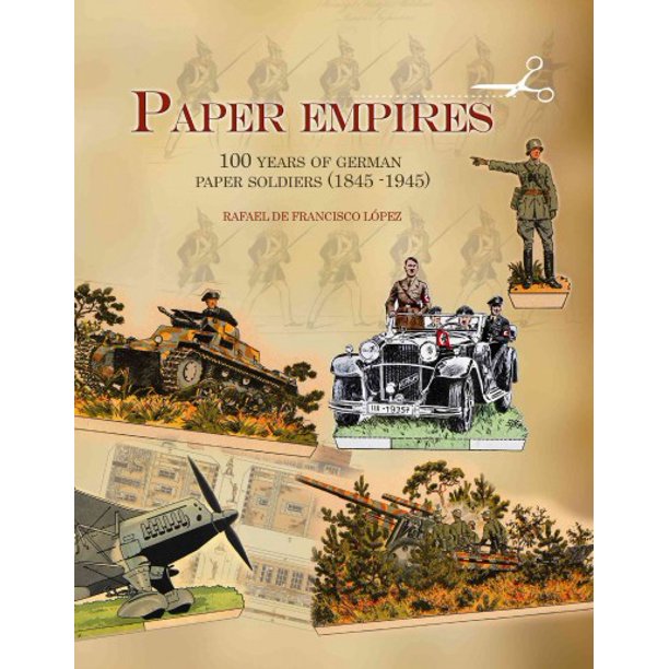 Paper Empires 100 Years Of German Paper Soldiers 1845 1945 Walmart Com Walmart Com