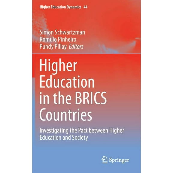 Higher Education Dynamics: Higher Education in the Brics Countries: Investigating the Pact Between Higher Education and Society (Hardcover)
