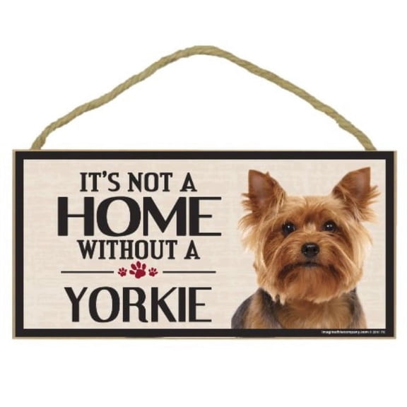 It's Not a Home Without a Yorkie Wood Sign Dog 5" x 10"  Puppy Imagine This