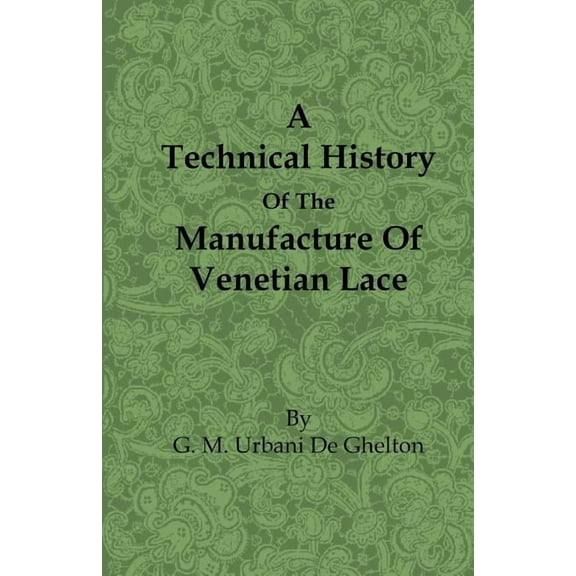 A Technical History Of The Manufacture O