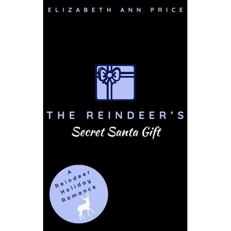 The Reindeer's Secret Santa Gift - eBook