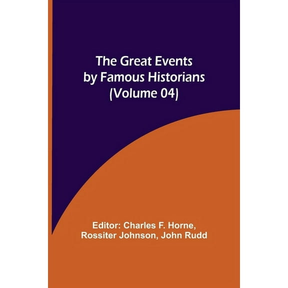 The Great Events by Famous Historians (Volume 04), (Paperback)