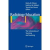 Radiology Education: The Scholarship of Teaching and Learning
