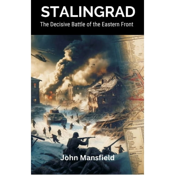 Stalingrad: The Decisive Battle of the Eastern Front, (Paperback)