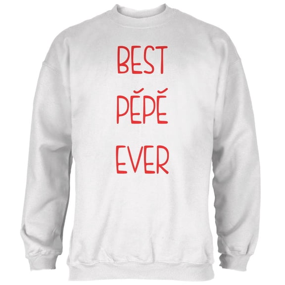 Father's Day Best Pepe Ever Mens Sweatshirt White 2XL
