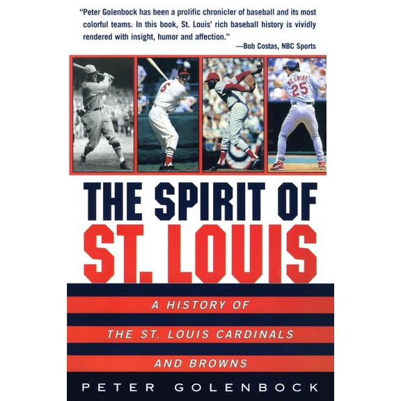 Pre-Owned The Spirit of St. Louis: A History of the St. Louis Cardinals and Browns, (Paperback)