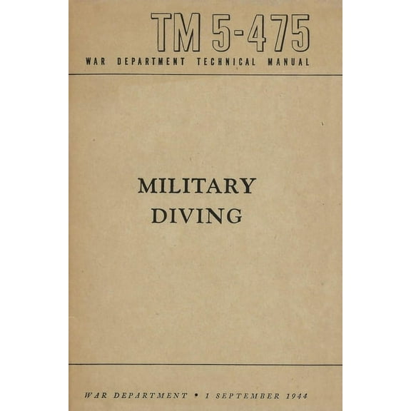 TM 5-475 Military Diving War Department Technical Manual, (Paperback)