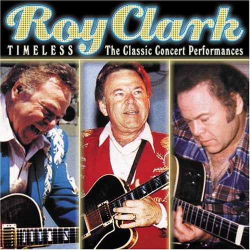 Roy Clark - Timeless: The Classic Concert Performances - Music & Performance - CD
