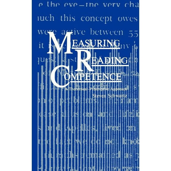 Theoretical-Prescriptive Approach Measuring Reading Competence: A Theoretical-Prescriptive Approach, (Hardcover)