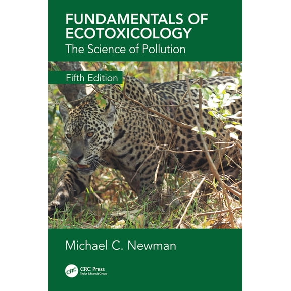 Fundamentals of Ecotoxicology: The Science of Pollution, Fifth Edition (Hardcover)