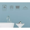 thumbnail image 4 of Wash Dry Fold Repeat Quote Decals for Wall - Die-Cut Vinyl Wall Art - Quotes Wall Decor for Laundry Room - Vinyl Wall Decal Sayings for Wall Decor, 44x10-Inch, Storm Gray, 4 of 5