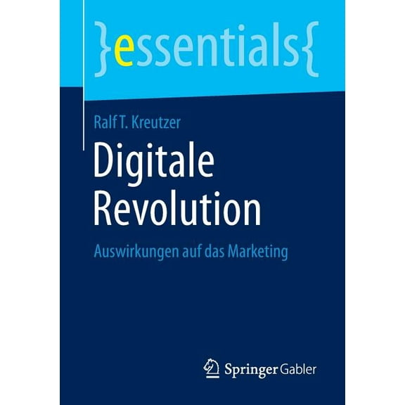 Essentials Digitale Revolution: Auswirkungen Auf Das Marketing, (Paperback)