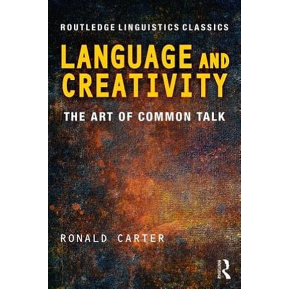 Pre-Owned Routledge Linguistics Classics Language and Creativity: The Art of Common Talk, (Paperback)
