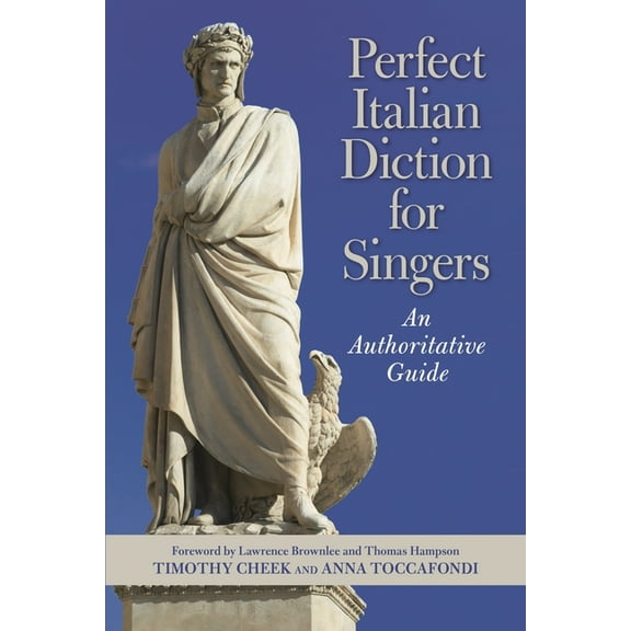 Perfect Italian Diction for Singers: An Authoritative Guide, (Paperback)