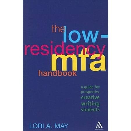 The Low-Residency Mfa Handbook : A Guide for Prospective Creative Writing (Best Low Residency Mfa Programs)