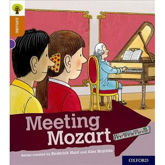Oxford Reading Tree Explore With Biff, Chip And Kipper: Oxford Level 8: Meeting Mozart