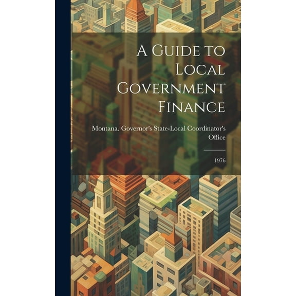 A Guide to Local Government Finance (Hardcover)