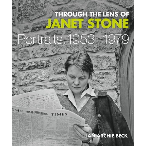Through the Lens of Janet Stone : Portraits, 1953-1979 (Hardcover)