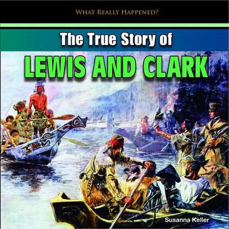 Pre-Owned The True Story of Lewis and Clark (Library Binding) 1448896940 9781448896943