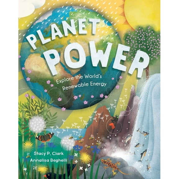 Planet Power : Explore the World's Renewable Energy (Paperback)