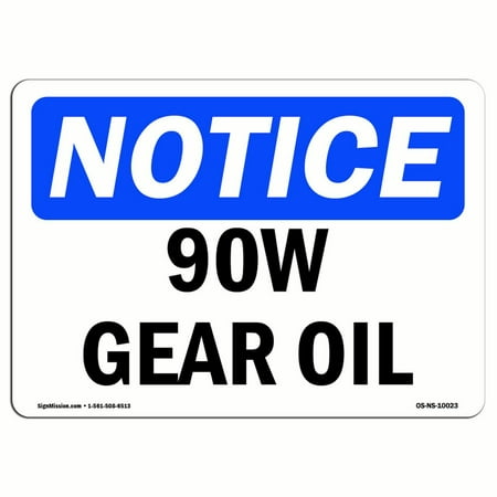 OSHA Notice Sign - 90W Gear Oil | Choose from: Aluminum, Rigid Plastic or Vinyl Label Decal | Protect Your Business, Construction Site, Warehouse & Shop Area |  Made in the