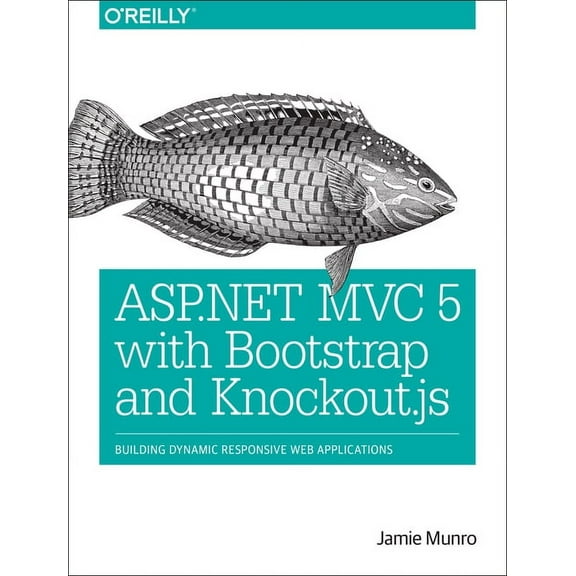 ASP.NET MVC 5 with Bootstrap and Knockout.Js: Building Dynamic, Responsive Web Applications (Paperback)