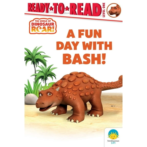 Dinosaur Roar! A Fun Day with Bash!: Ready-To-Read Level 1, (Hardcover)