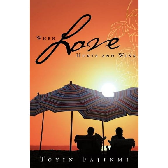 When Love Hurts and Wins (Paperback) by Toyin Fajinmi