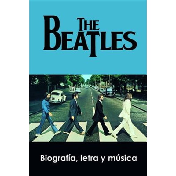 Pre-Owned The Beatles: Biograf?a, Letra Y M?sica