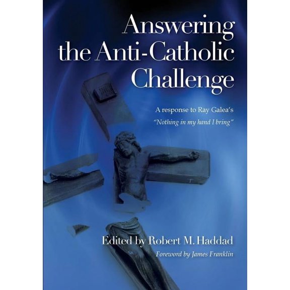 Answering the Anti-Catholic Challenge (Paperback)