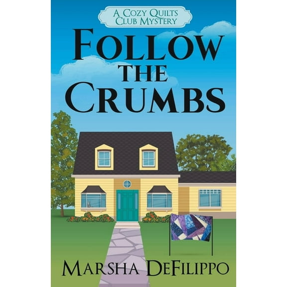 A Cozy Quilts Club Mystery Follow the Crumbs, Book 1, (Paperback)