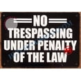 thumbnail image 2 of NO TRESPASSING Under Penalty of The Law Sign (Black Background,Aluminum 7X10) (ref-2201), 2 of 4