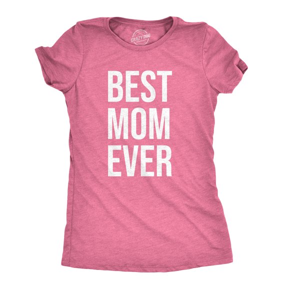 Womens Best Mom Ever T shirt Funny Mama Gift Mothers Day Cute Life Saying Tees (Pink) - XL