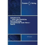SHUNYATA - eine persnliche Betrachtung, ausgehend vom Herz-Sutra (Paperback)