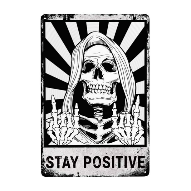 Stay Positive Skull Vintage Sign Metal Tin Wall Décor Funny - Retro for  Home Living Room Bedroom Gifts 8x12 Inch 