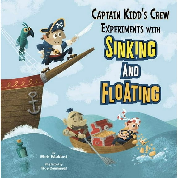 In the Science Lab Captain Kidd's Crew Experiments with Sinking and Floating, (Paperback)
