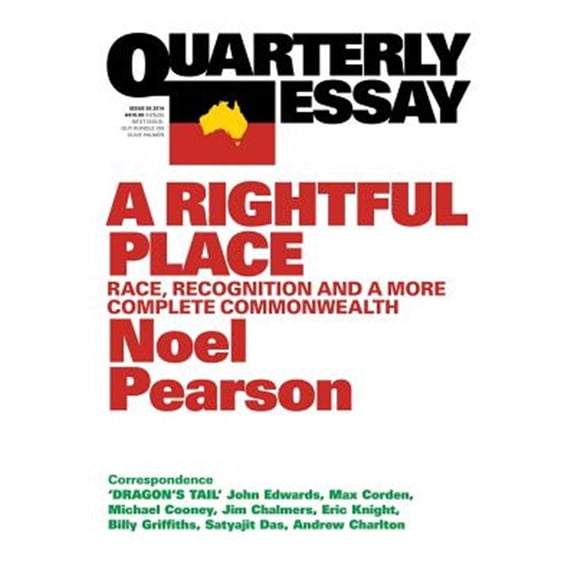 Pre-Owned Quarterly Essay: Quarterly Essay 55 a Rightful Place: Race, Recognition, and a More Complete Commonwealth (Paperback)