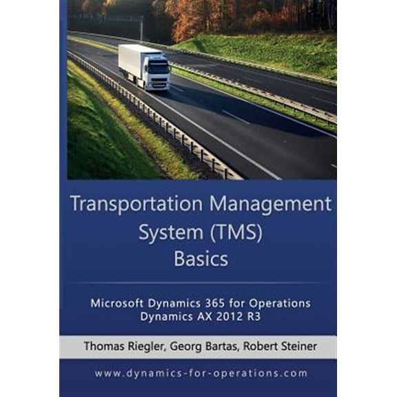 Pre-Owned Tms Transportation Management System Basics : Microsoft Dynamics 365 for Operations / Microsoft Dynamics Ax 2012 R3