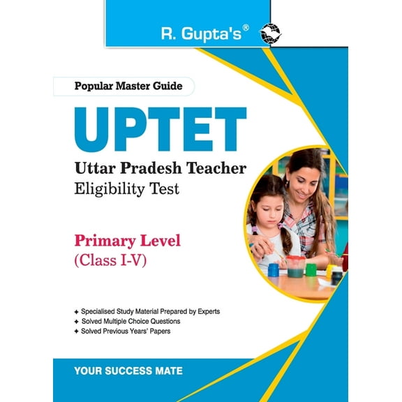 Uptet: Primary Level (Class I to V) Teacher Exam Guide, (Paperback)