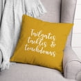 thumbnail image 3 of Creative Products Tailgates, Tackles, & Touchdowns in Mustard 18 x 18 Spun Poly Pillow, 3 of 3
