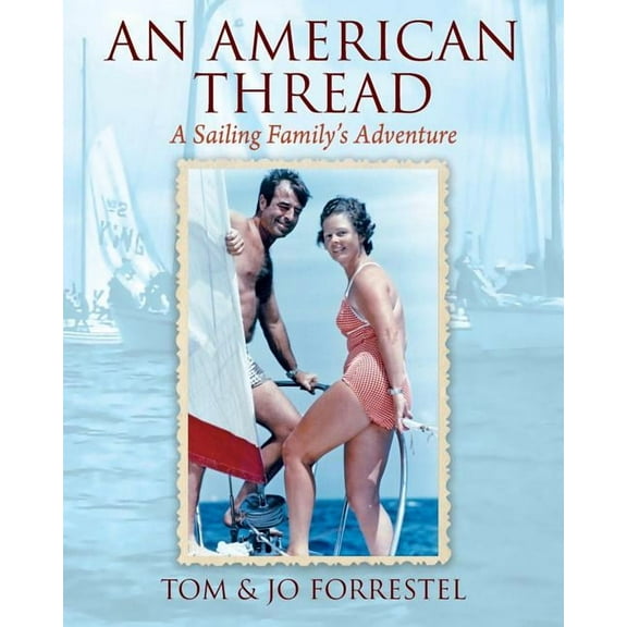 An American Thread: A Sailing Family's Adventure, (Paperback)