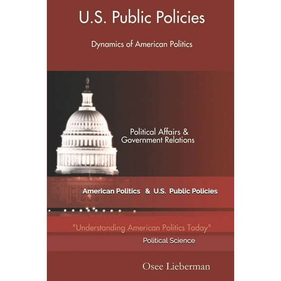 Dynamics of American Politics: U.S. Public Policies (Paperback)