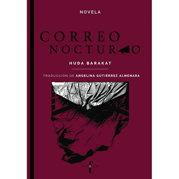 Libro Correo Nocturno Tapa Blanda, Autor Huda Barakat, Editorial Textofilia